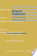 Request sequences : the intersection of grammar, interaction and social context /