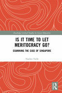 Is it time to let meritocracy go? : examining the case of Singapore /