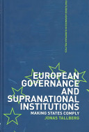 European governance and supranational institutions : making states comply /