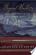 Beyond Bach : music and everyday life in the eighteenth century /