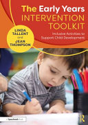 The early years intervention toolkit : inclusive activities to support child development /