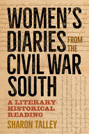 Women's diaries from the Civil War South : a literary-historical reading /