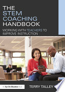 The STEM coaching handbook : working with teachers to improve instruction /