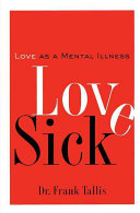 Love sick : love as a mental illness /