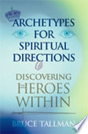 Archetypes for spiritual direction : discovering the spiritual heroes within /