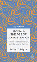 Utopia in the age of globalization : space, representation, and the world-system /