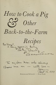 How to cook a pig & other back-to-the-farm recipes : an autobiographical cookbook /