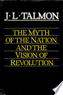 The myth of the nation and the vision of revolution : the origins of ideological polarisation in the twentieth century /