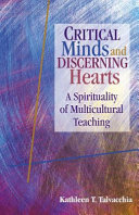 Critical minds and discerning hearts : a spirituality of multicultural teaching /