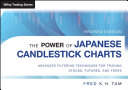 The power of Japanese candlestick charts : advanced filtering techniques for trading stocks, futures and Forex /