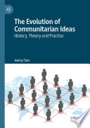 The Evolution of Communitarian Ideas : History, Theory and Practice /