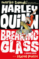 Harley Quinn : breaking glass : a graphic novel /