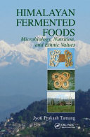 Himalayan fermented foods : microbiology, nutrition, and ethnic values /