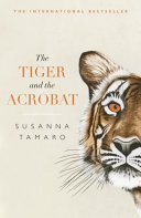 The tiger and the acrobat /