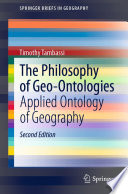 The Philosophy of Geo-Ontologies  : Applied Ontology of Geography /