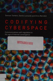 Codifying cyberspace : communications self-regulation in the age of internet convergence /