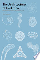 The architecture of evolution : the science of form in twentieth-century evolutionary biology /