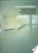 Living in a small space : experimental projects from four continents = Experimentelle Projekte aus vier Kontinenten / Susanne Tamborini ; [translation into English : Elena Chandler].