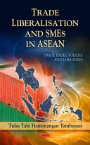 Trade liberalisation and SMEs in ASEAN /
