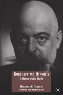 Gurdjieff and hypnosis : a hermeneutic study /