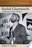 Rachid Ghannouchi : a democrat within Islamism /