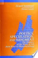 Poetics, speculation, and judgment : the shadow of the work of art from Kant to phenomenology /