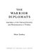 The warrior diplomats : guardians of the national security and modernization of Turkey /