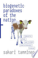 Biogenetic paradoxes of the nation : Finncattle, apples, and other genetic-resource puzzles /