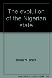 The evolution of the Nigerian state ; the Southern phase, 1898-1914 /