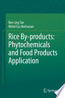 Rice By-products: Phytochemicals and Food Products Application /