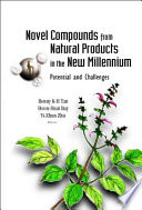 Novel compounds from natural products in the new millennium : potential and challenges /