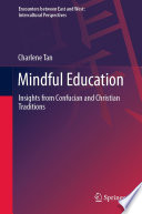 Mindful Education : Insights from Confucian and Christian Traditions /