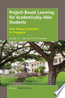 Project-based learning for academically-able students : Hwa Chong Institution in Singapore /