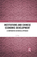 Institutions and Chinese economic development : a comparative historical approach /