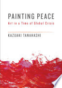 Painting peace : art in a time of global crisis /