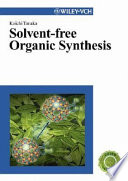 Solvent-free organic synthesis /