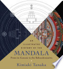 An illustrated history of the maṇḍala : from its genesis to the Kālacakratantra /
