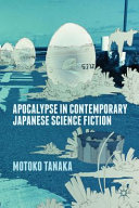 Apocalypse in contemporary Japanese science fiction /