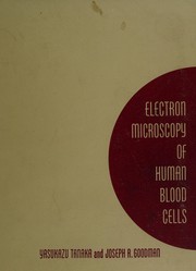 Electron microscopy of human blood cells /