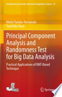 Principal Component Analysis and Randomness Test for Big Data Analysis : Practical Applications of RMT-Based Technique /