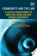 Community and the law : a critical reassessment of American liberalism and Japanese modernity /