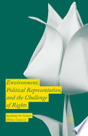 Environment, political representation and the challenge of rights : speaking for nature /