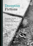 Deceptive fictions : narrating trauma and violence in contemporary writing /