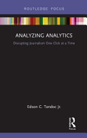 Analyzing analytics  : disrupting journalism one click at a time /