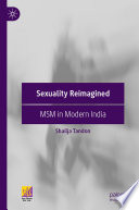 Sexuality Reimagined : MSM in Modern India /