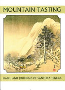 Mountain tasting  : zen haiku and journals /