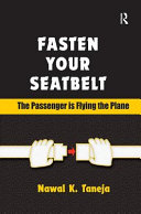 Fasten your seatbelt : the passenger is flying the plane /