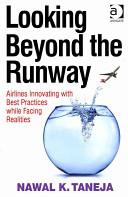 Looking beyond the runway : airlines innovating with best practices while facing realities /