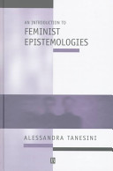 An introduction to feminist epistemologies /