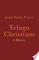 Telugu Christians : a history /